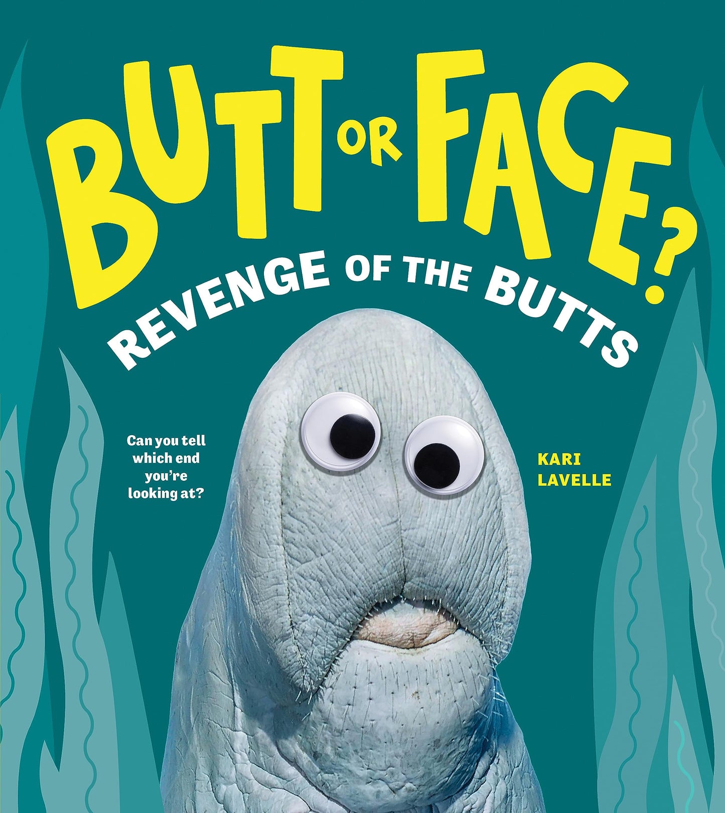 Butt or Face?, Vol. 2: Revenge of the Butts by Kari Lavelle