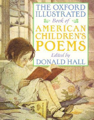 The Oxford Illustrated Book of American Children's Poems by Donald Hall (Editor)