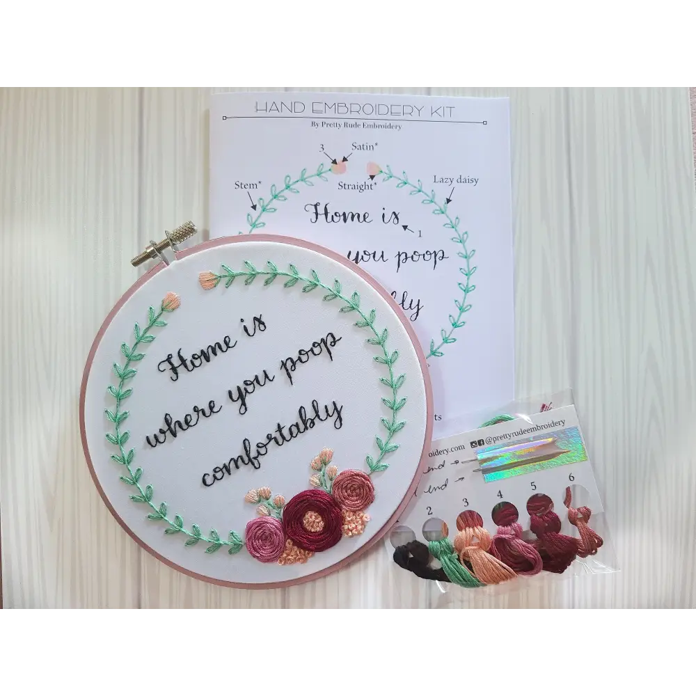 6’’ Embroidery Kit Home Is Where You Poop Comfortably Beginner Friendly Kits