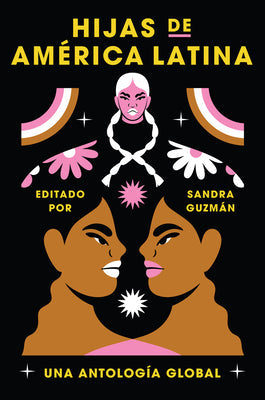 Hijas de América Latina (Spanish edition): Una antología global por Sandra Guzmán