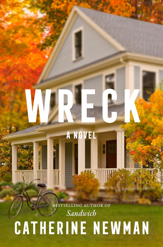 Wreck: A Novel by Catherine Newman