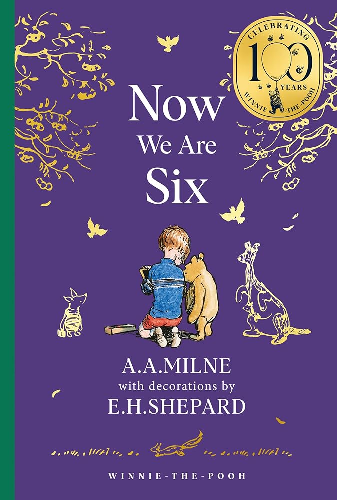 Winnie-the-Pooh: Now We Are Six: Official NEW collectable edition of definitive, original illustrated Pooh poetry from Milne and Shepard (Winnie-the-Pooh – Classics 100th Anniversary) by A. A. Milne, E. H. Shepard