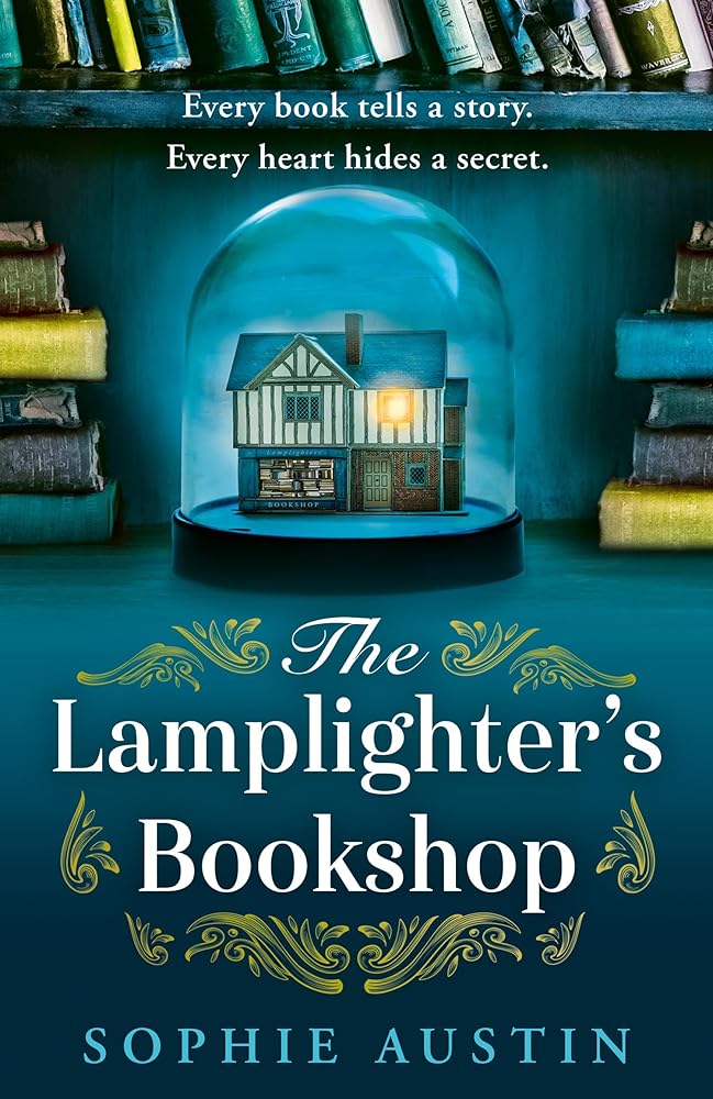 The Lamplighter’s Bookshop: The brand-new escapist romance historical fiction novel, perfect for summer 2025 by Sophie Austin