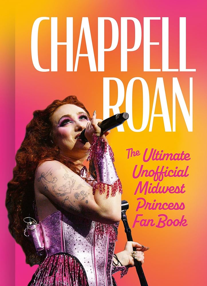 Chappell Roan: The Ultimate Unofficial Midwest Princess Fan Book by Natty Kasambala