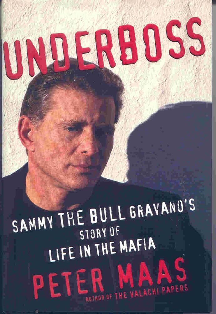 Underboss: Sammy the Bull Gravano's Story of Life in the Mafia by Peter Maas