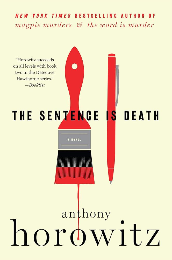 The Sentence Is Death: A Novel (A Hawthorne and Horowitz Mystery, 2) by Anthony Horowitz