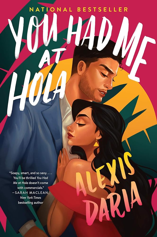 You Had Me at Hola: A Novel (Primas of Power, 1) by Alexis Daria