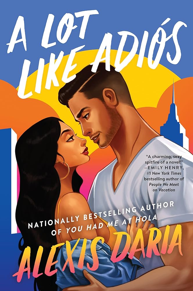 A Lot Like Adiós: A Novel (Primas of Power, 2) by Alexis Daria