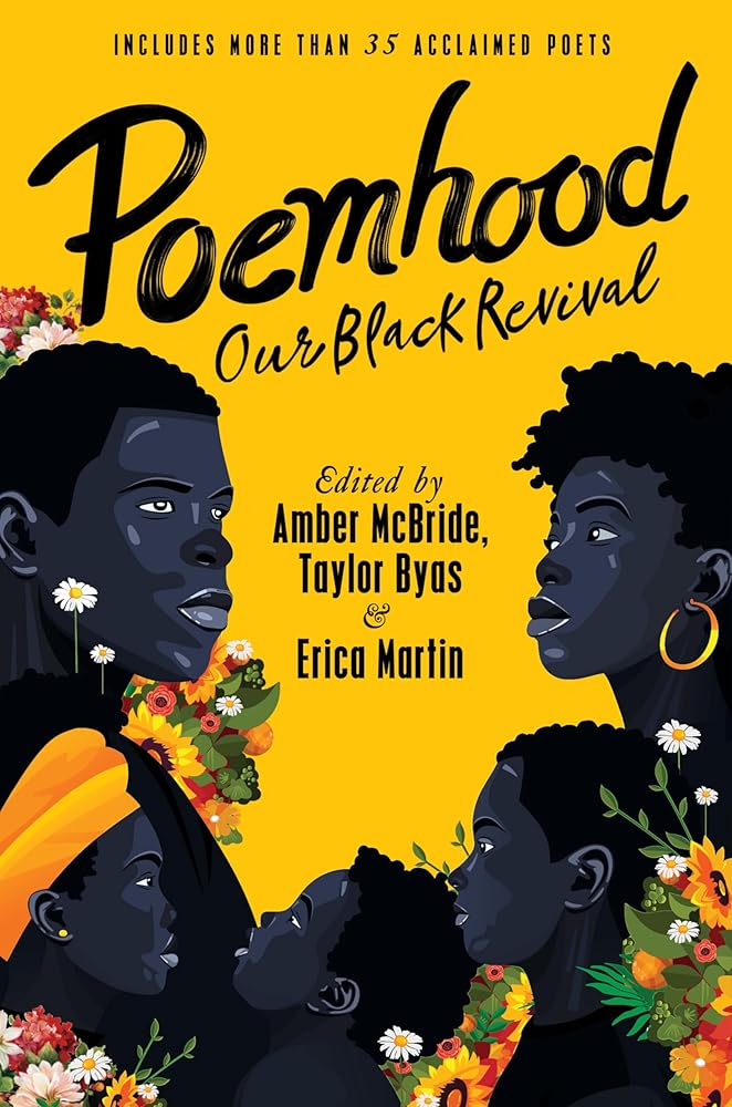 Poemhood: Our Black Revival: History, Folklore & the Black Experience: A Young Adult Poetry Anthology by Amber McBride, Erica Martin, Taylor Byas, LLC Ashwin Writing