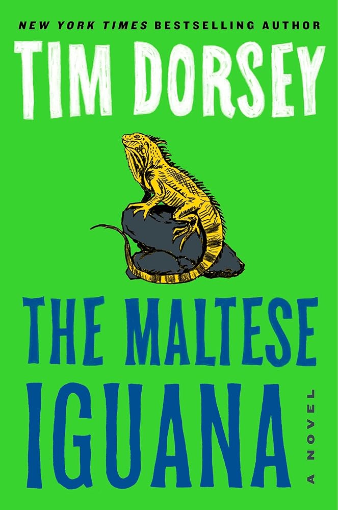 The Maltese Iguana: A Novel (Serge Storms, 26) by Tim Dorsey