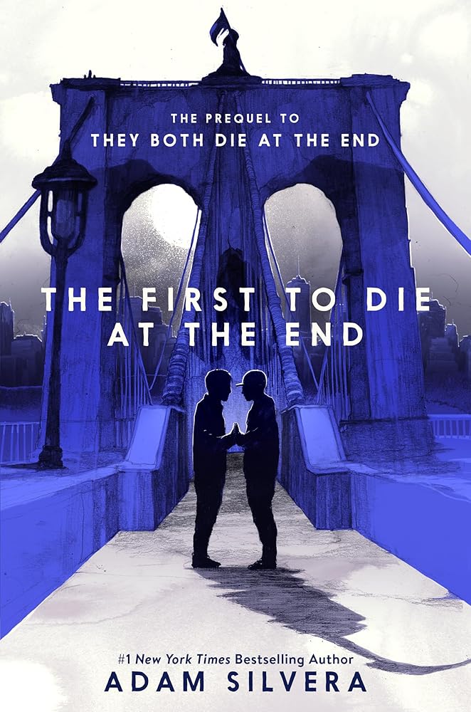 The First to Die at the End (They Both Die at the End Series, 2) by Adam Silvera
