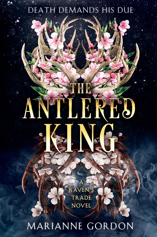 The Antlered King: Enthralling Dark Fantasy with a Hauntingly Beautiful Romance, Perfect for Winter 2025, Lose Yourself in a World of Magic and Intrigue (The Raven's Trade, 2) by Marianne Gordon