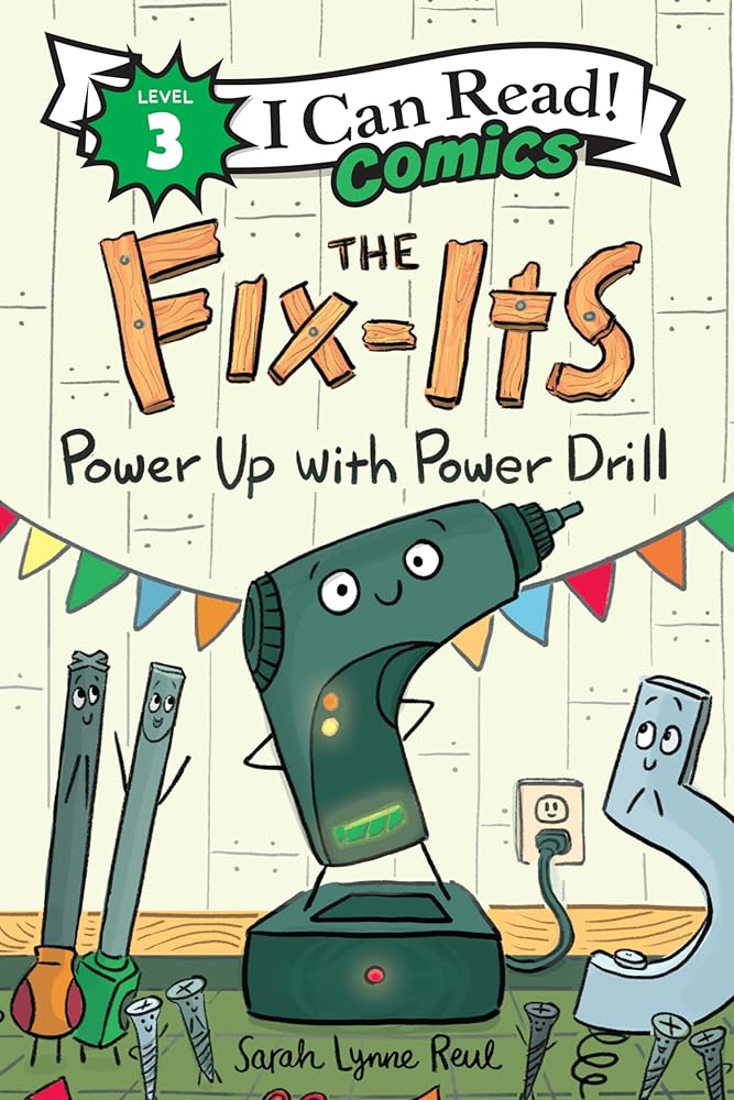 The Fix-Its: Power Up with Power Drill (I Can Read Comics Level 3) by Sarah Lynne Reul