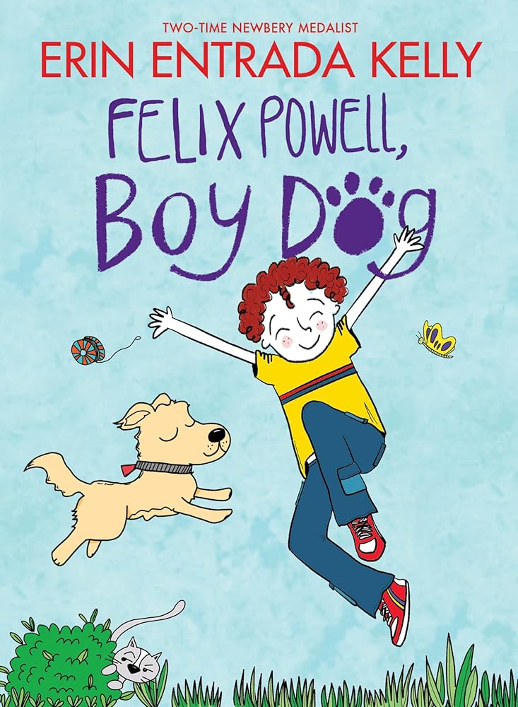 Felix Powell, Boy Dog by Erin Entrada Kelly