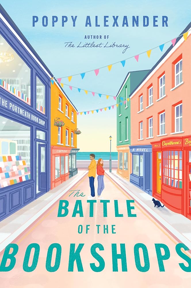 The Battle of the Bookshops: A Heartwarming Enemies-to-Lovers Novel of Romance, Rivalry, and the Fight to Save a Cherished Bookstore in a Quaint Seaside Town―Perfect for Summer Reading by Poppy Alexander