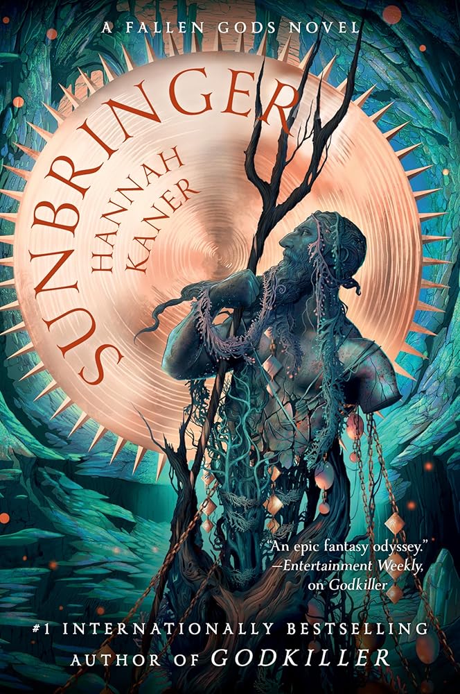 Sunbringer: A Novel (Fallen Gods, 2) by Hannah Kaner