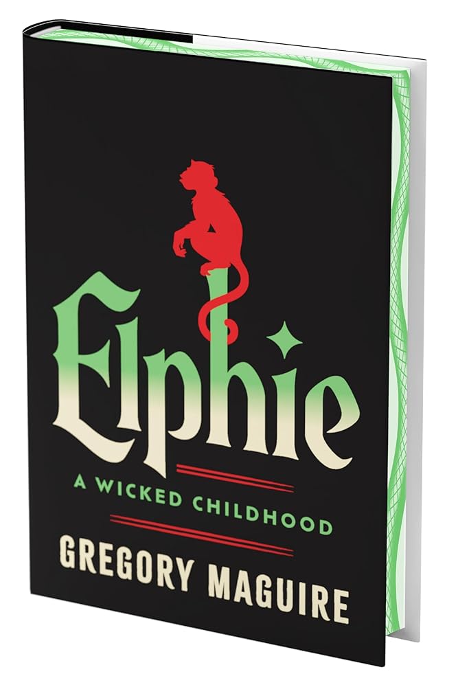 Elphie (Deluxe Limited Edition): A Wicked Childhood (Wicked Years) by Gregory Maguire