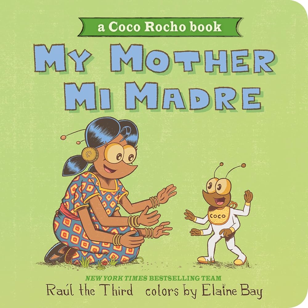 My Mother, Mi Madre: Bilingual English-Spanish (World of ¡Vamos!) by Raúl the Third