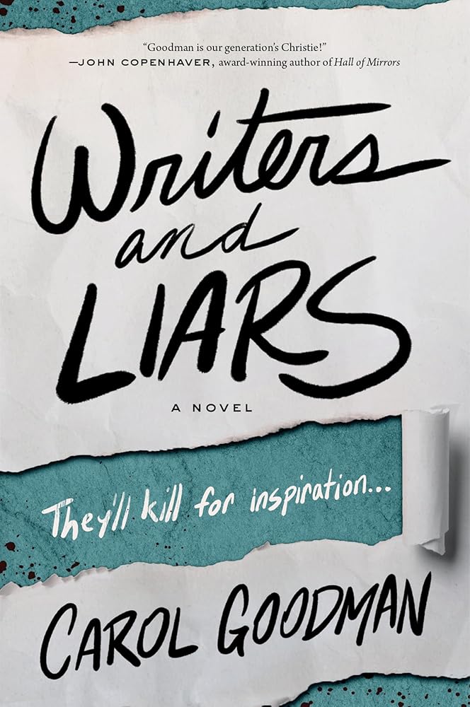 Writers and Liars: A Compelling Novel of Betrayal, Revenge, and Suspense on a Secluded Greek Island, Where Mystery Writers Become Murder Suspects―Perfect for Summer Reading by Carol Goodman