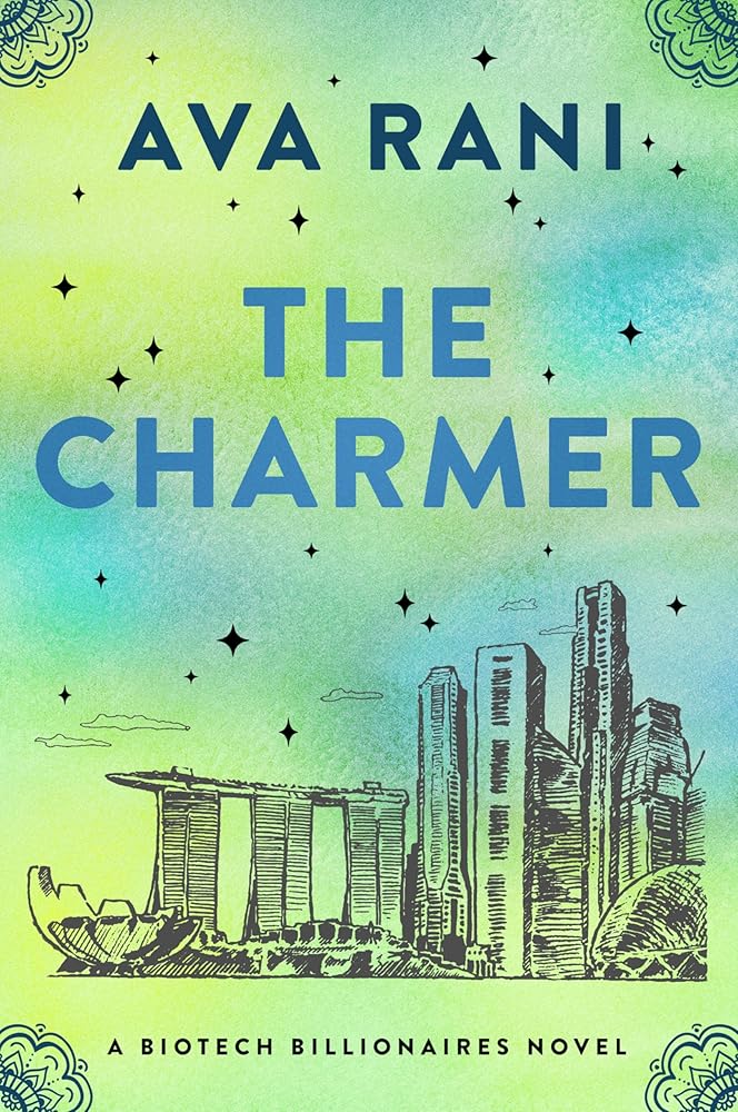 The Charmer: A Spicy Billionaire Rom-Com of Fake Marriages, Inheritance Schemes, and Unintended Romance Across Continents―Perfect for Summer Reading (Biotech Billionaires, 3) by Ava Rani