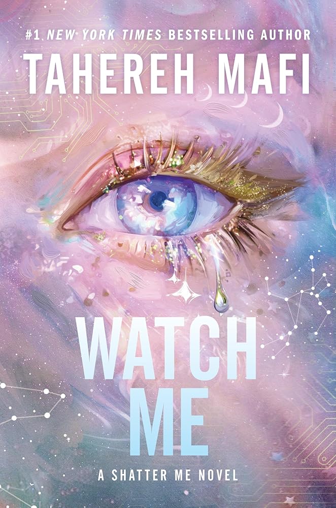Watch Me (The Shatter Me Series: The New Republic, 1) by Tahereh Mafi