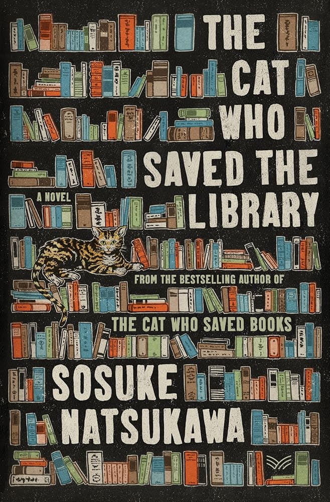 The Cat Who Saved the Library: A Novel by Sosuke Natsukawa