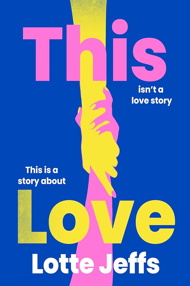 This Love: A Novel by Lotte Jeffs