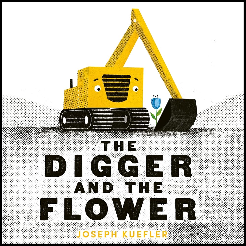 The Digger and the Flower Board Book by Joseph Kuefler