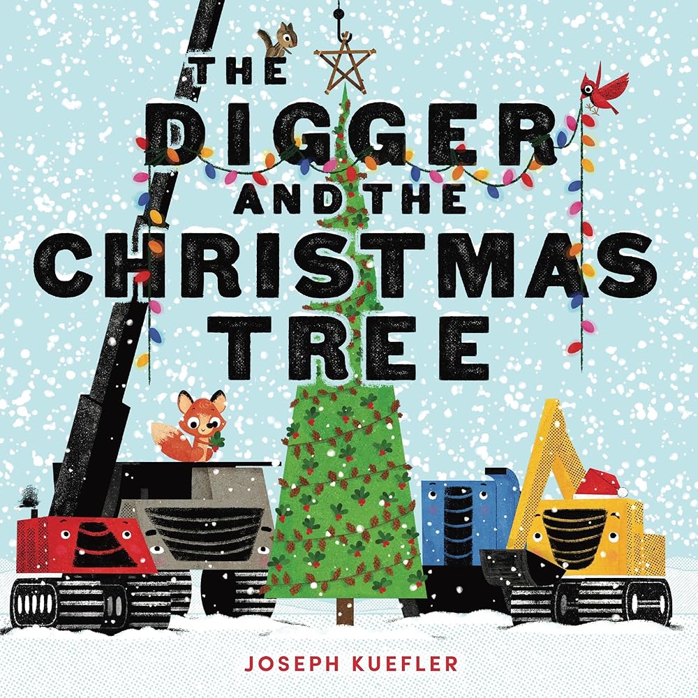 The Digger and the Christmas Tree (The Digger Series) by Joseph Kuefler