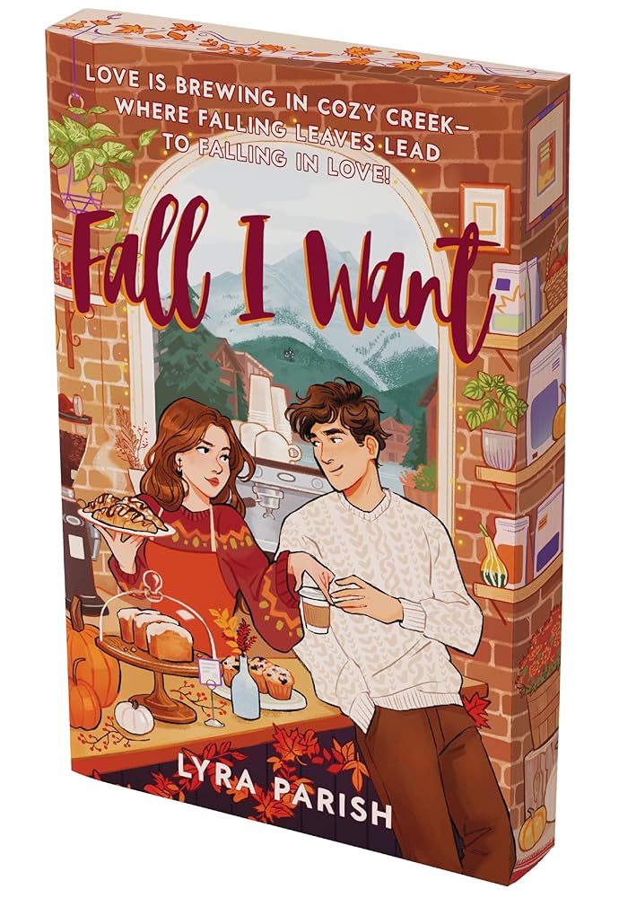 Fall I Want: A Heartwarming, Spicy Small-Town Romance Featuring a Billionaire's Unexpected Love, Fake Relationships, and Autumn Magic―Perfect for Fans ... Pumpkin Spice Café (Cozy Creek Collection, 1) by Lyra Parish