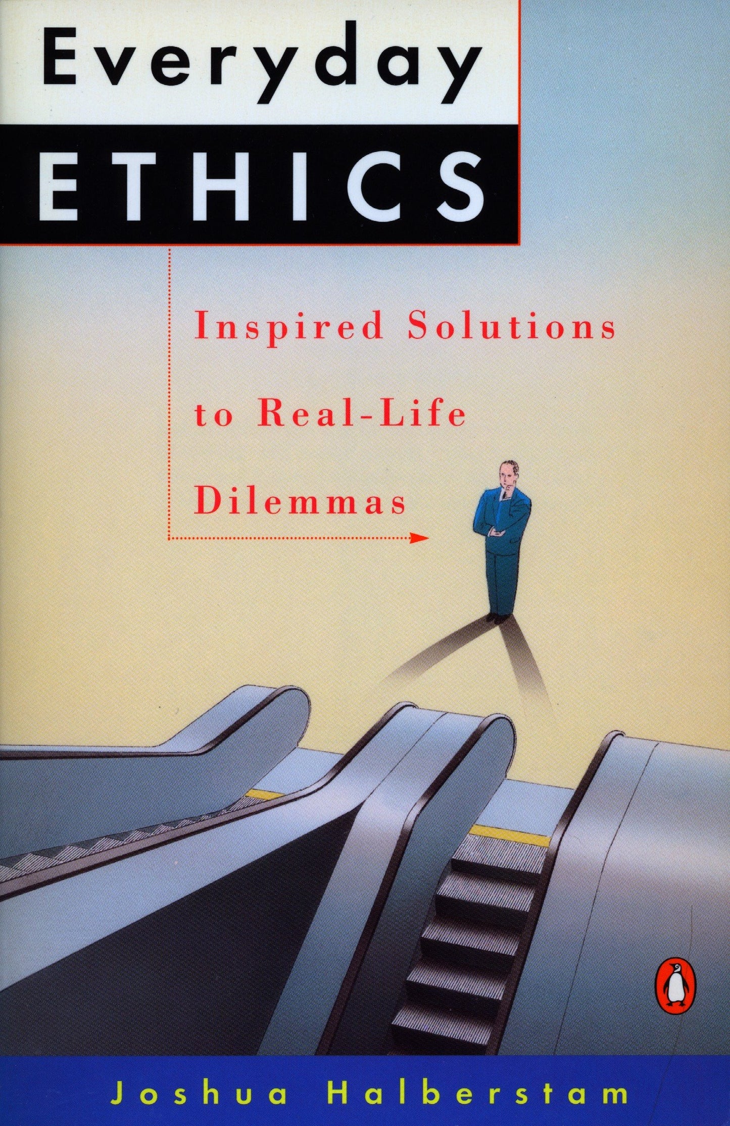 Everyday Ethics - Inspired Solutions to Real-Life Dilemmas
