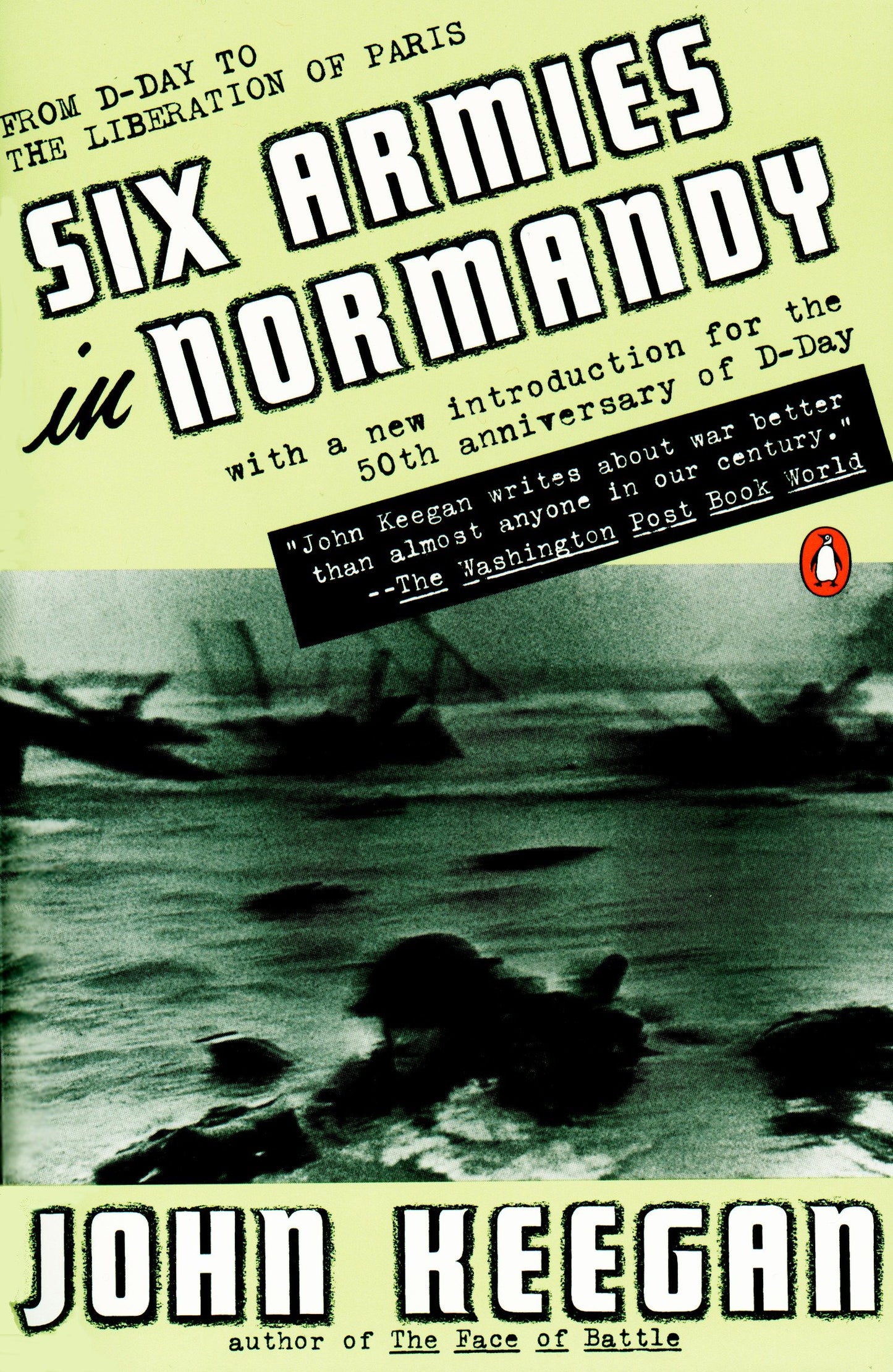 Six Armies in Normandy - From D-Day to the Liberation of Paris; June 6 - Aug. 5, 1944; Revised
