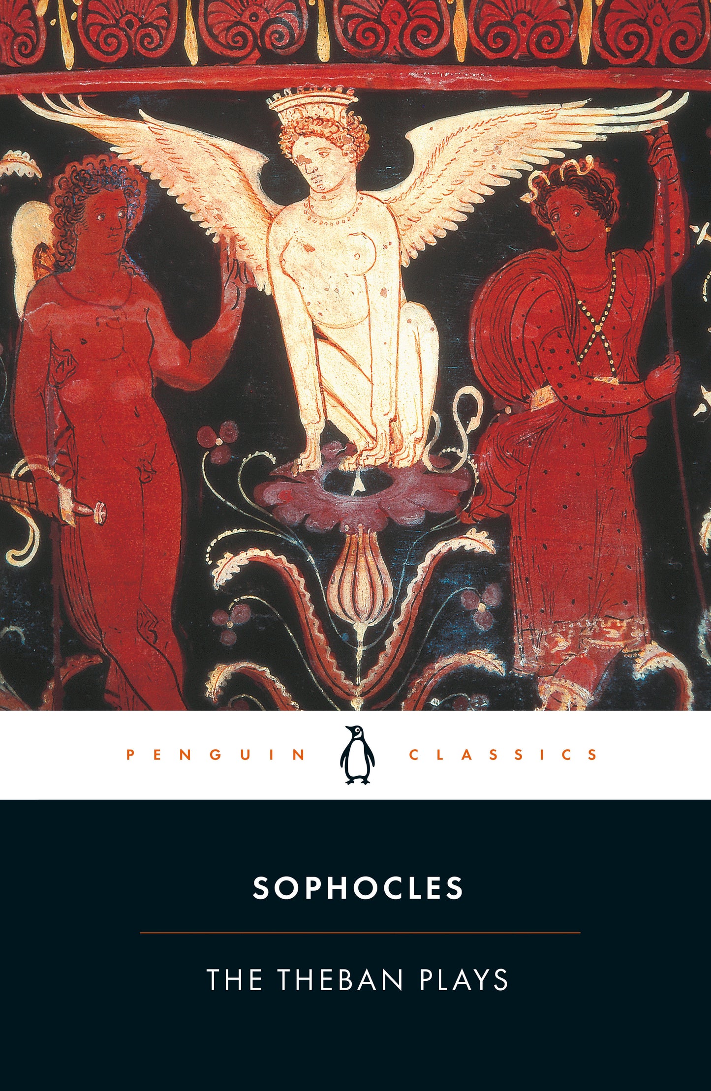 The Theban Plays - King Oedipus; Oedipus at Colonus; Antigone