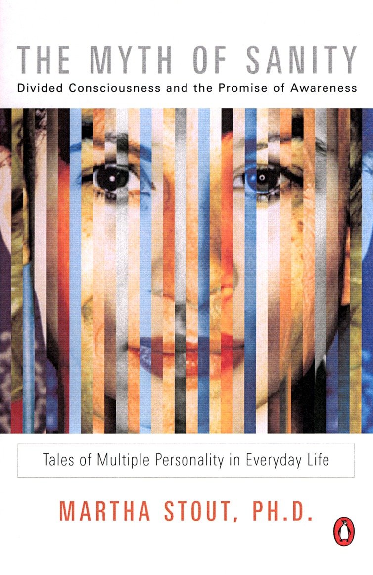 The Myth of Sanity - Divided Consciousness and the Promise of Awareness