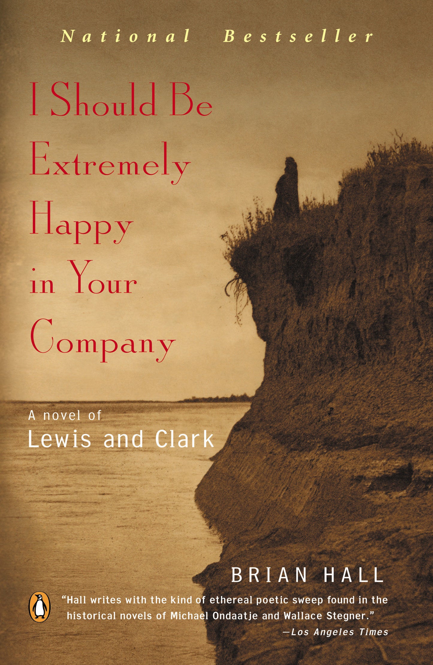 I Should Be Extremely Happy in Your Company - A Novel of Lewis and Clark