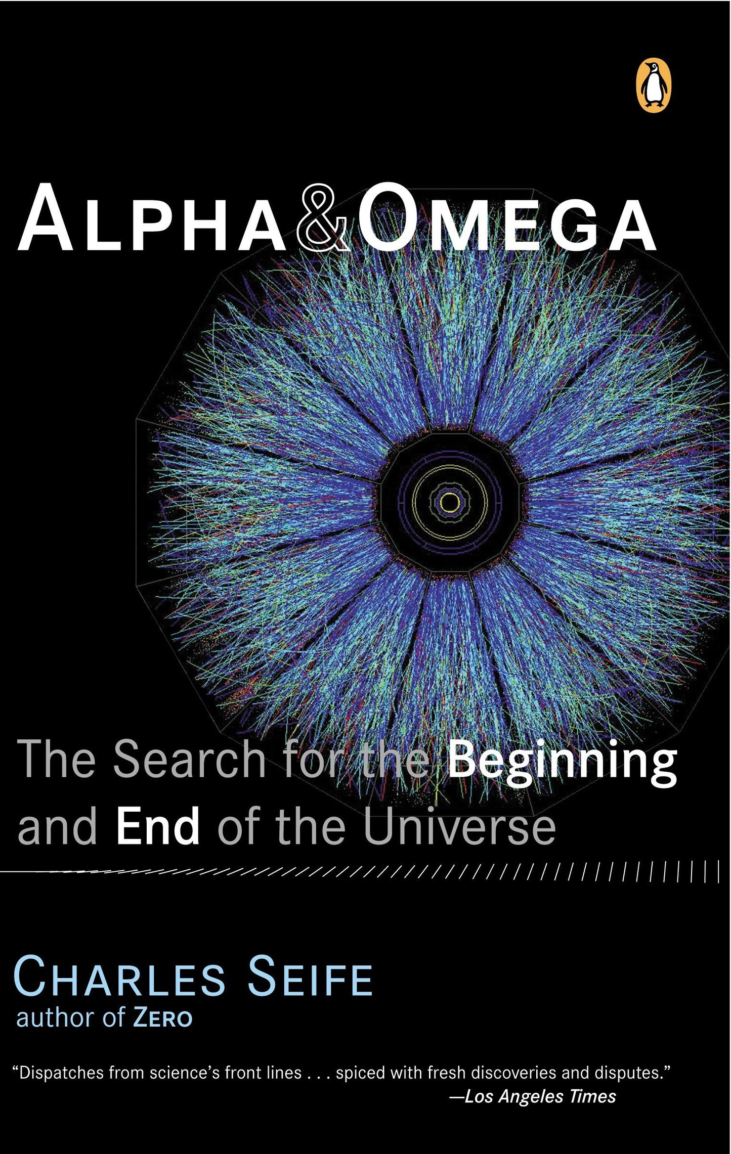 Alpha and Omega - The Search for the Beginning and End of the Universe