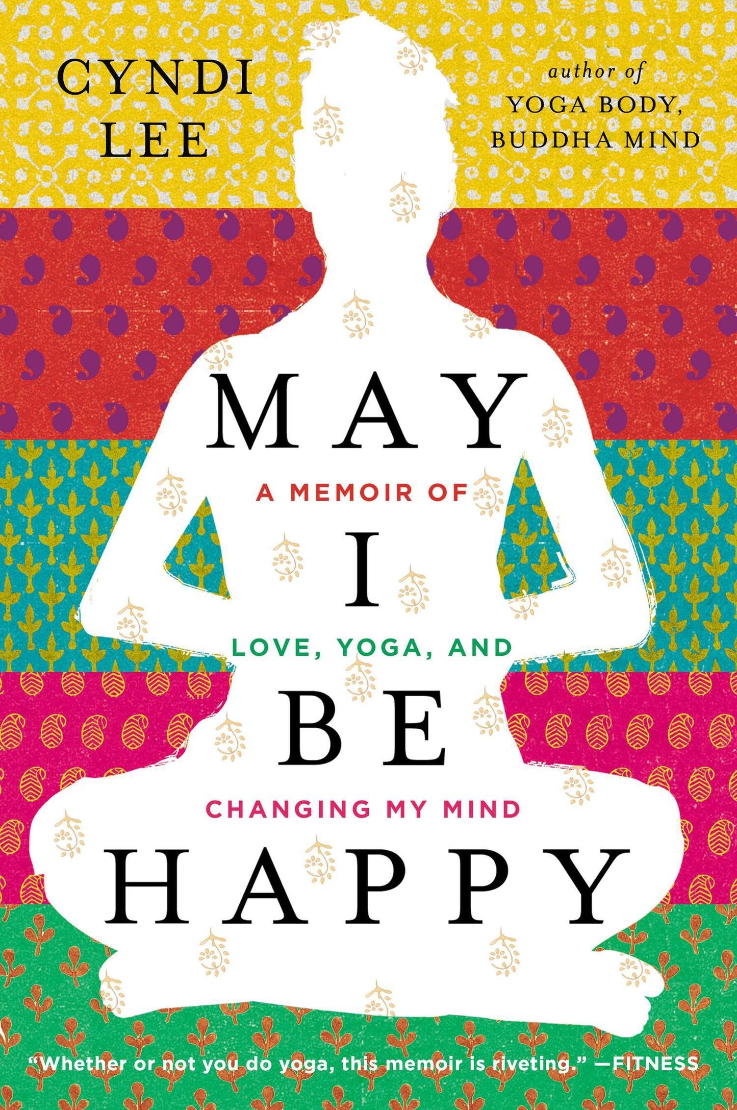 May I Be Happy - A Memoir of Love, Yoga, and Changing My Mind