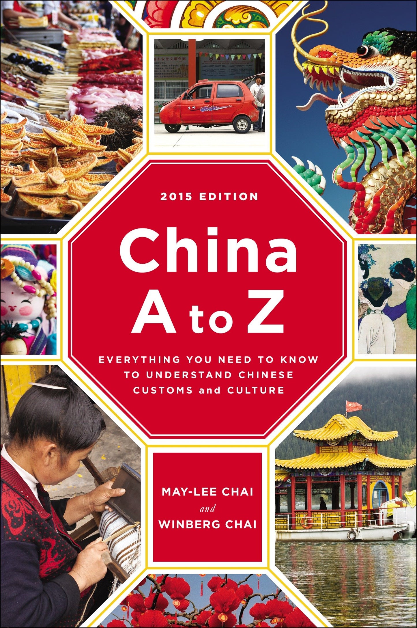 China A to Z - Everything You Need to Know to Understand Chinese Customs and Culture