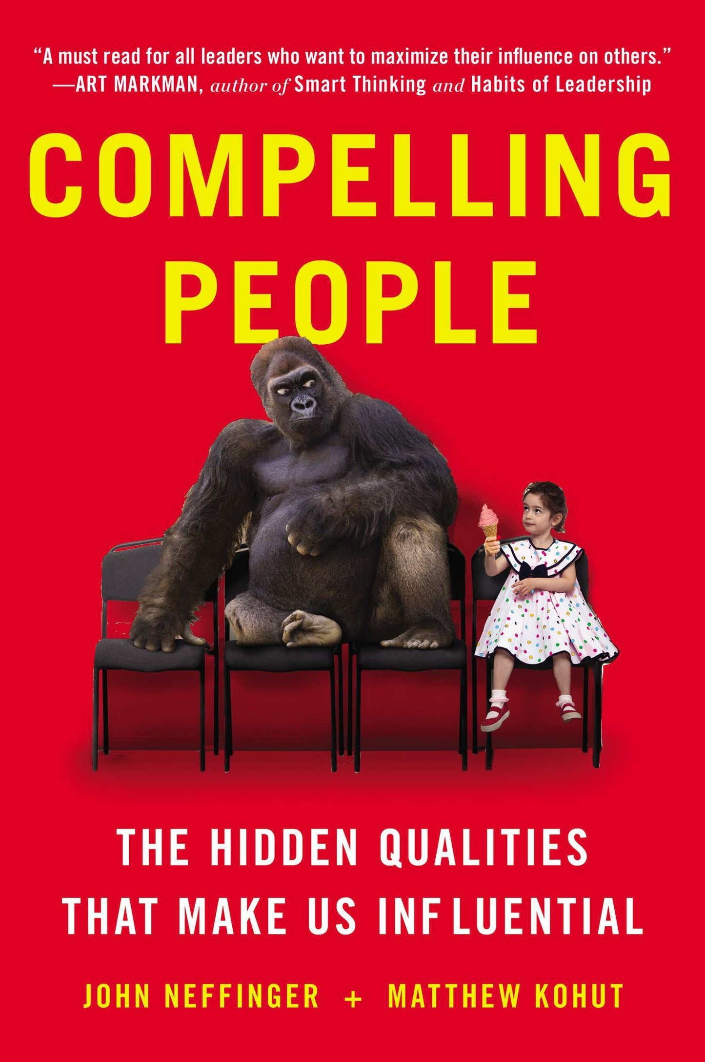 Compelling People - The Hidden Qualities That Make Us Influential