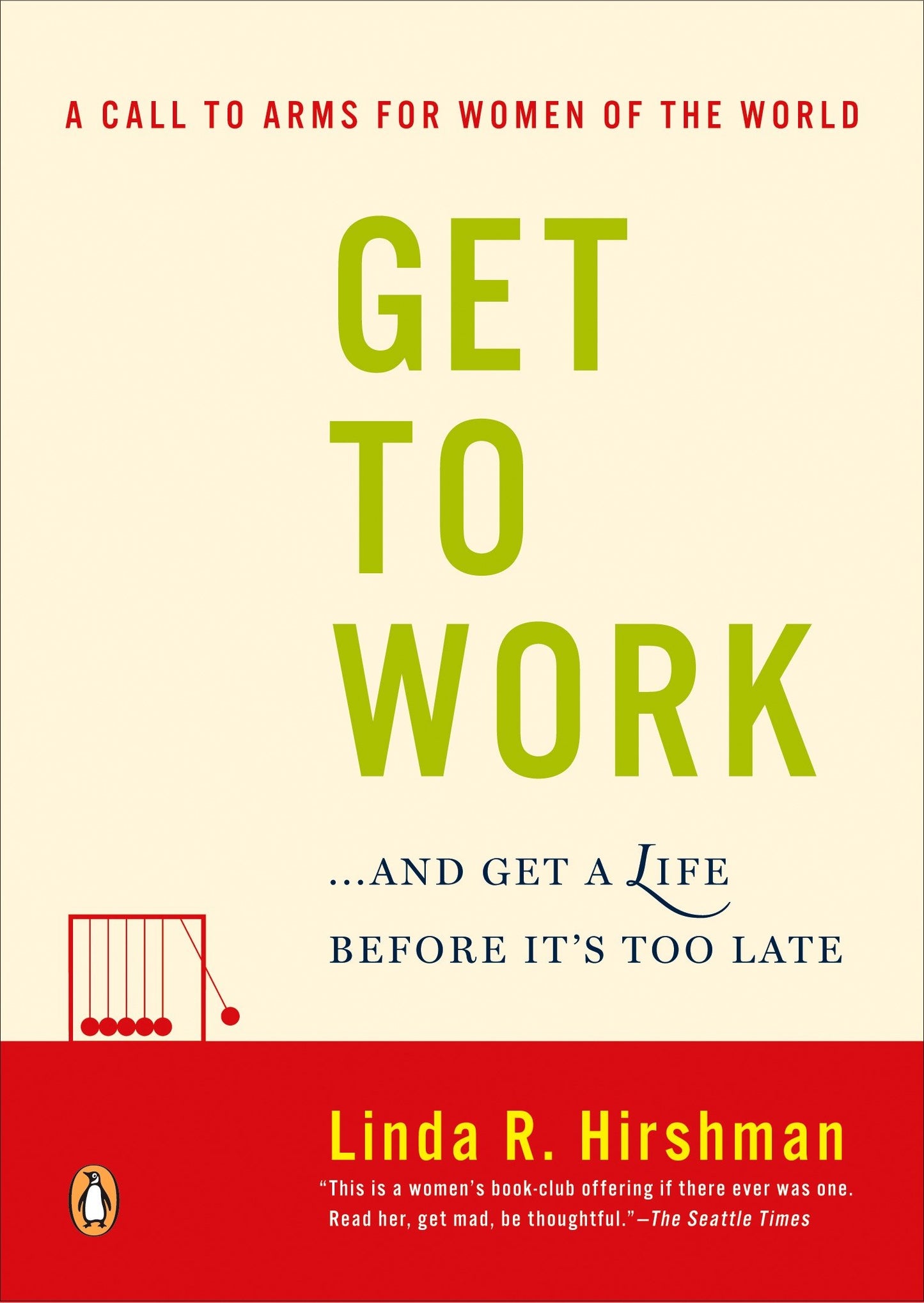 Get to Work - . . . And Get a Life, Before It's Too Late