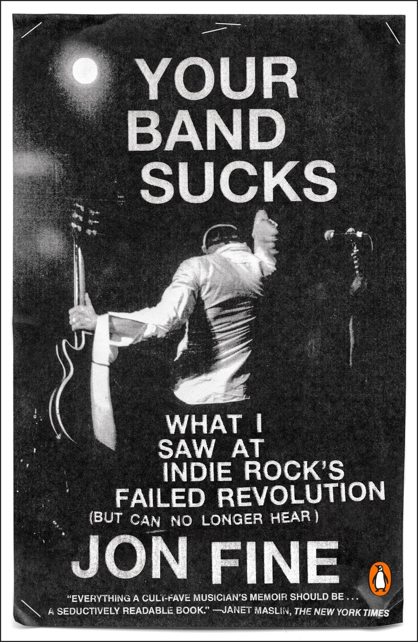 Your Band Sucks - What I Saw at Indie Rock's Failed Revolution (But Can No Longer Hear)