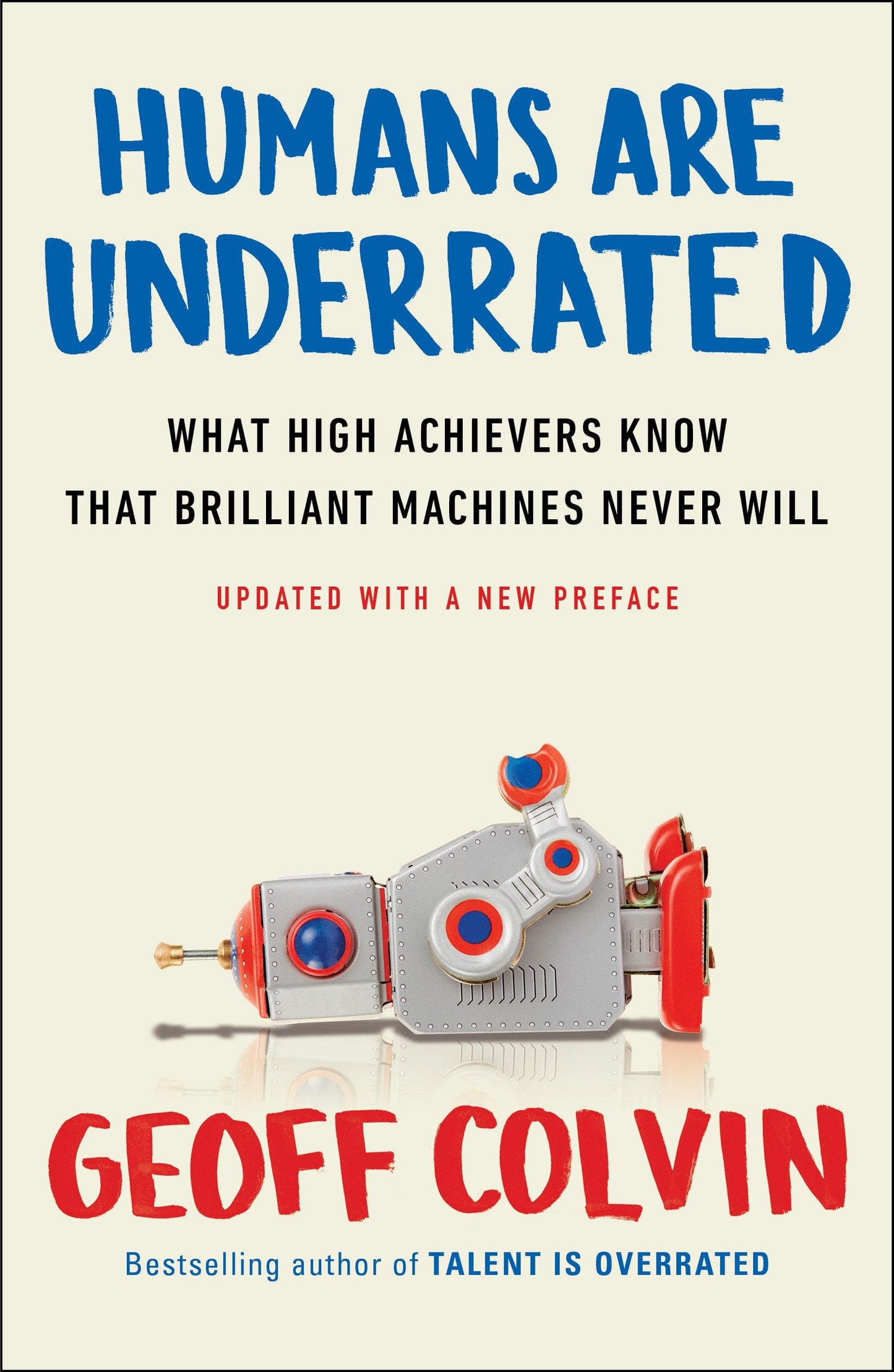 Humans Are Underrated - What High Achievers Know That Brilliant Machines Never Will