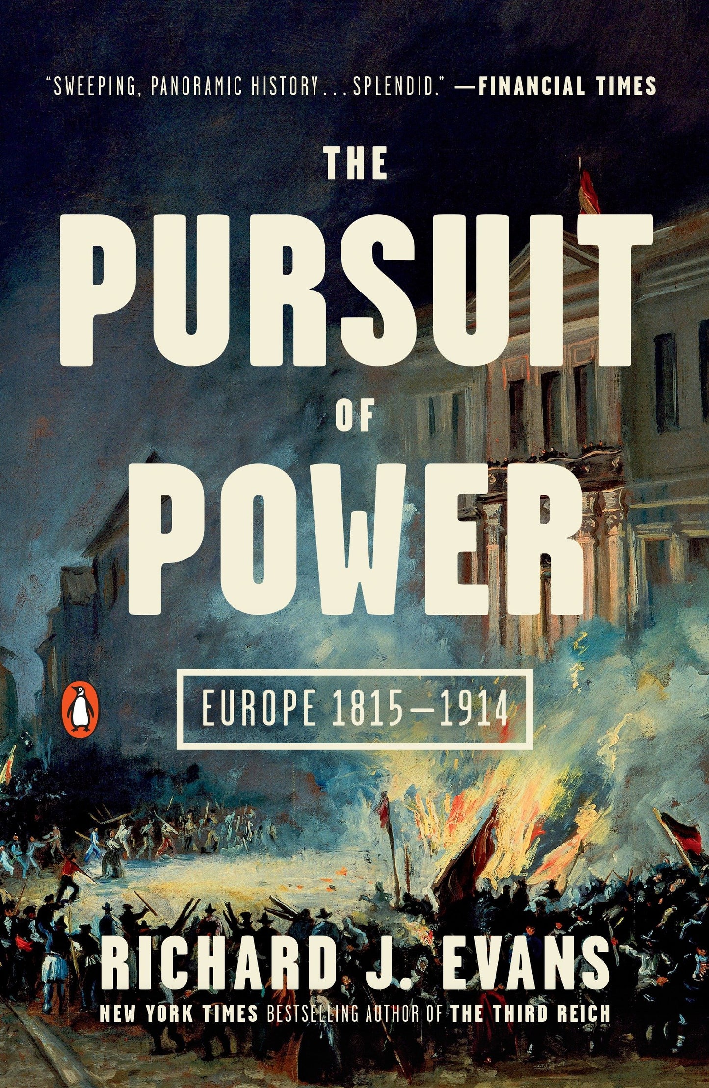 The Pursuit of Power - Europe 1815-1914 (The Penguin History of Europe)