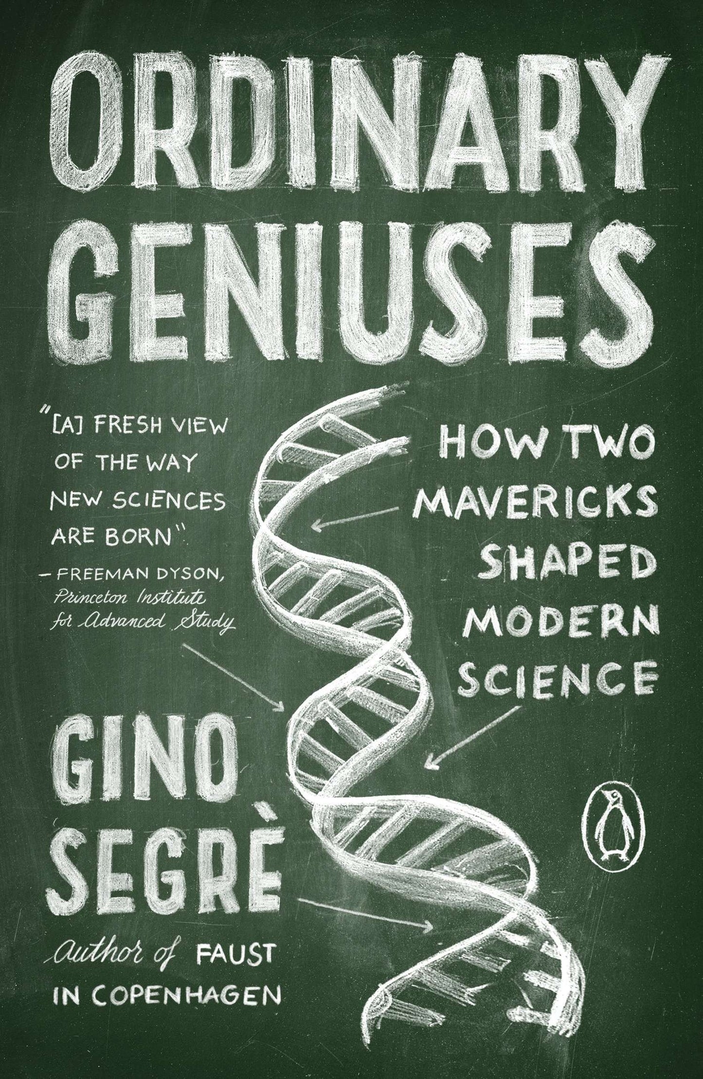 Ordinary Geniuses - How Two Mavericks Shaped Modern Science