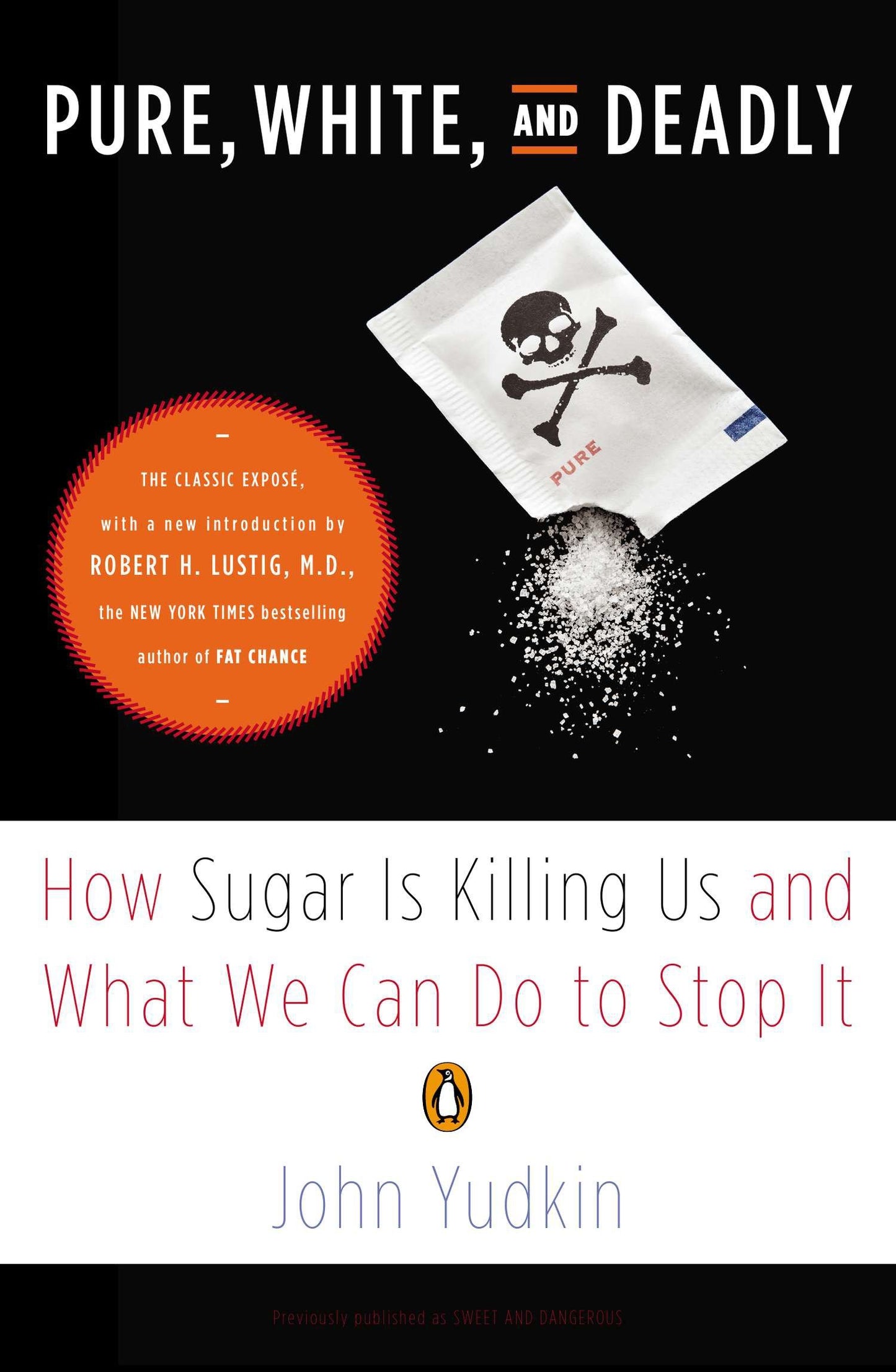 Pure, White, and Deadly - How Sugar Is Killing Us and What We Can Do to Stop It