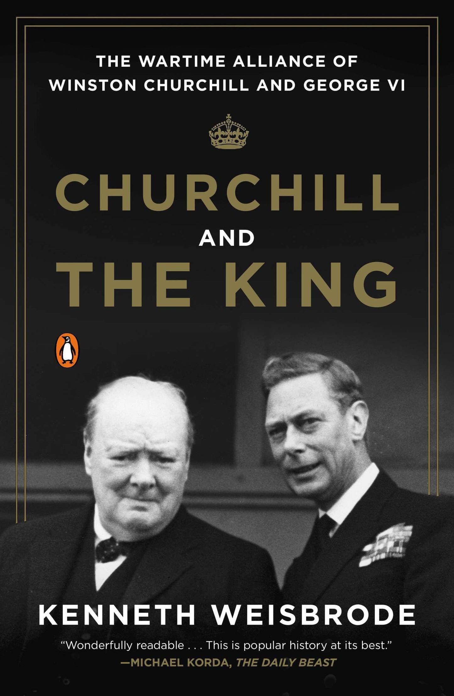 Churchill and the King - The Wartime Alliance of Winston Churchill and George VI