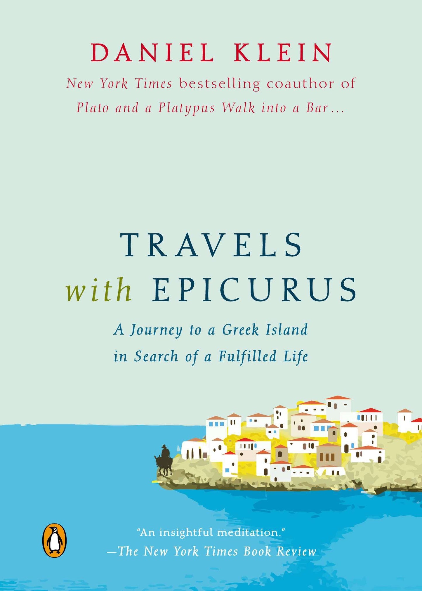 Travels with Epicurus - A Journey to a Greek Island in Search of a Fulfilled Life