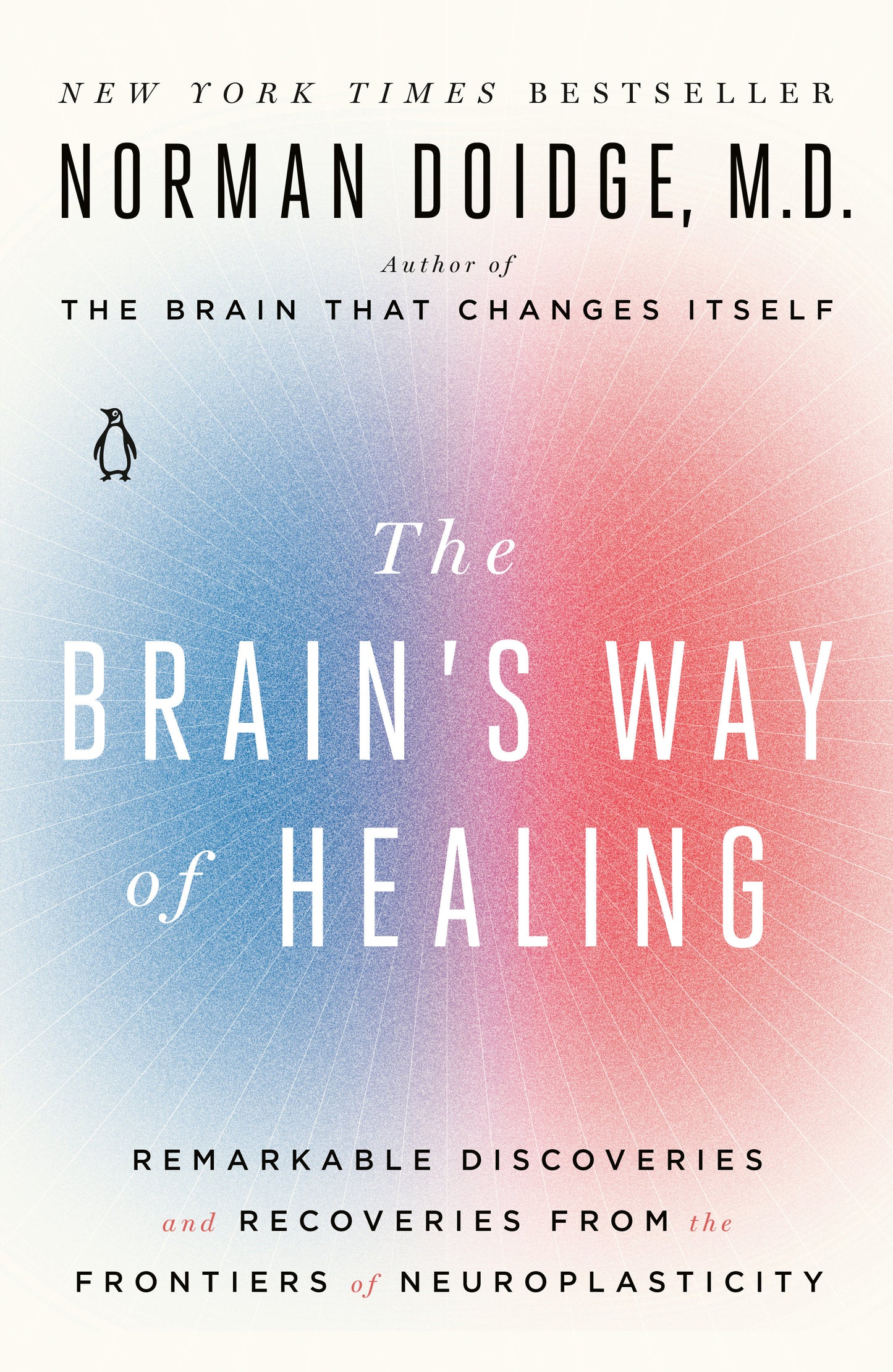 The Brain's Way of Healing - Remarkable Discoveries and Recoveries from the Frontiers of Neuroplasticity