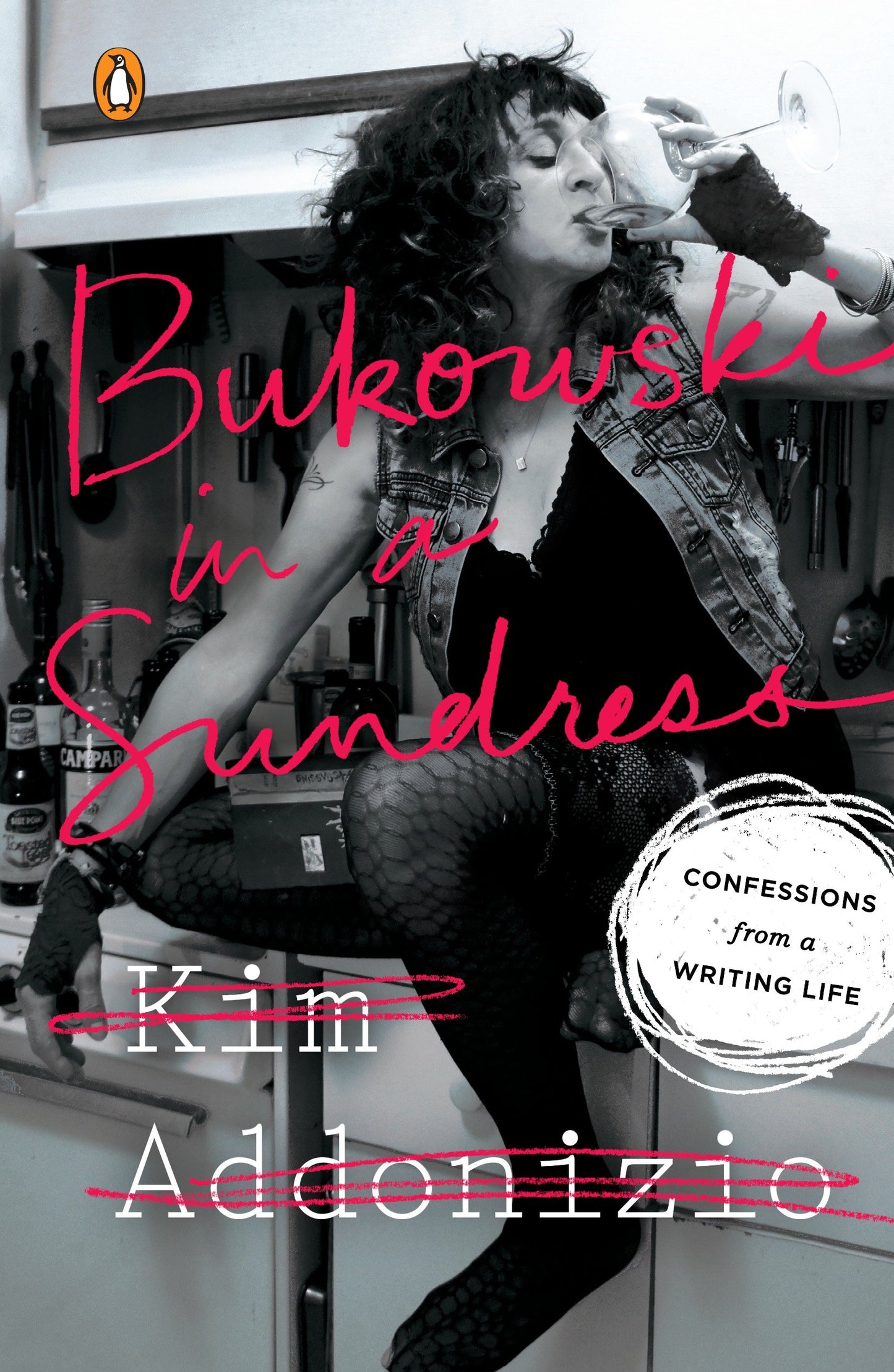 Bukowski in a Sundress - Confessions from a Writing Life