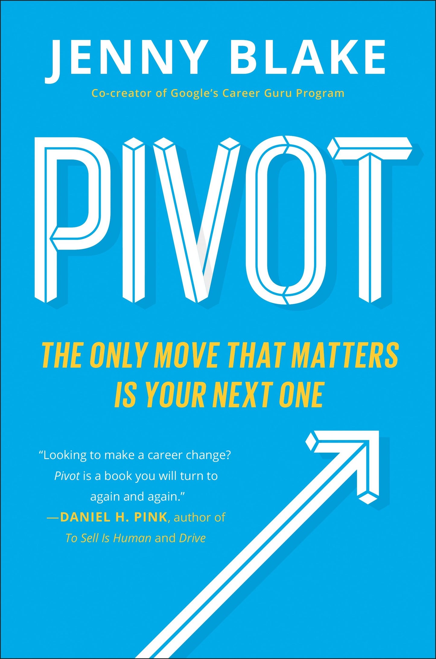 Pivot - The Only Move That Matters Is Your Next One